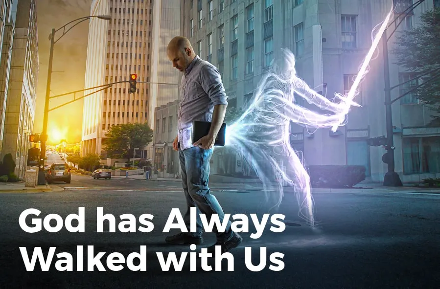 God has Always Walked with Us